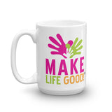 Make Life Good! Logo Inspirational & Motivational Graphic Coffee Mug