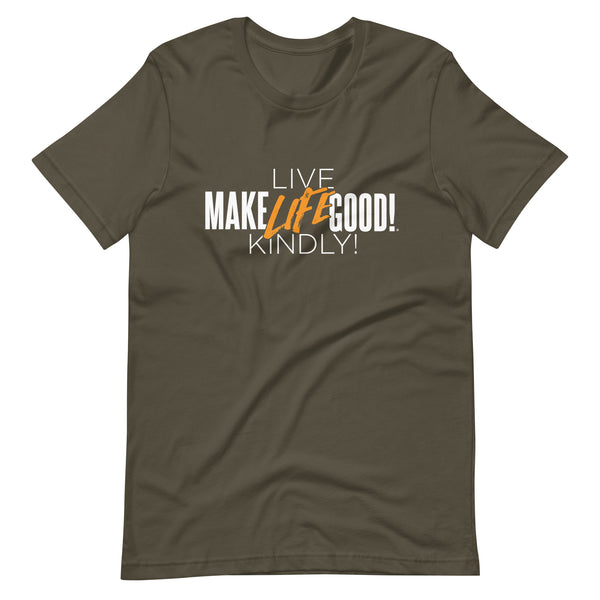 Make Life Good! 100% Cotton T-Shirt with "Make Life Good" & "Live Life Kindly!" Custom Graphic for Men & Women, Unisex Tee