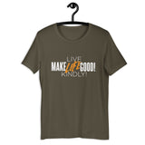 Make Life Good! 100% Cotton T-Shirt with "Make Life Good" & "Live Life Kindly!" Custom Graphic for Men & Women, Unisex Tee