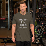 Make Life Good! 100% Cotton T-Shirt with Make Life Good! Spread the Word! Custom Graphic for Men & Women, Unisex Tee