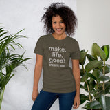 Make Life Good! 100% Cotton T-Shirt with Make Life Good! Spread the Word! Custom Graphic for Men & Women, Unisex Tee