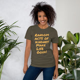 Make Life Good! 100% Cotton T-Shirt with Random Acts of Kindness Make Life Good! Custom Graphic for Men & Women, Unisex Tee