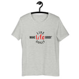 Make Life Good! 100% Cotton T-Shirt with "Make Life Good" & "Live Life Civilly" Custom Graphic for Men & Women, Unisex Tee