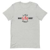 Make Life Good! 100% Cotton T-Shirt with "Make Life Good" & "Live Life Civilly" Custom Graphic for Men & Women, Unisex Tee