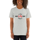 Make Life Good! 100% Cotton T-Shirt with "Make Life Good" & "Live Life Civilly" Custom Graphic for Men & Women, Unisex Tee