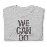 Make Life Good! 100% Cotton T-Shirt with We Can Do Better! Grayscale Custom Graphic for Men & Women, Unisex Tee