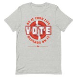 Make Life Good! 100% Cotton T-Shirt with Make Life Good! Vote As If Your Life Depends On It Custom Graphic for Men & Women, Unisex Tee