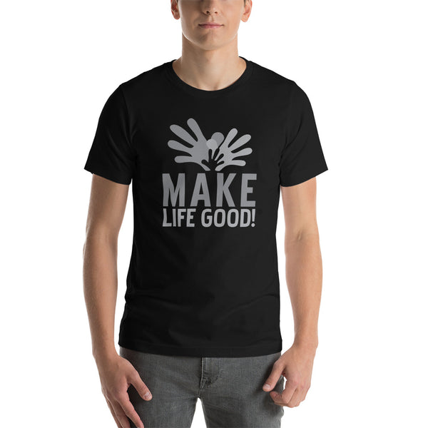 Make Life Good! 100% Cotton T-Shirt with Make Life Good! Official Company Logo Custom Graphic for Men & Women, Unisex Tee