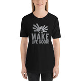 Make Life Good! 100% Cotton T-Shirt with Make Life Good! Official Company Logo Custom Graphic for Men & Women, Unisex Tee