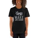 Make Life Good! 100% Cotton T-Shirt with Make Life Good! Official Company Logo Custom Graphic for Men & Women, Unisex Tee