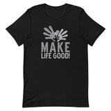 Make Life Good! 100% Cotton T-Shirt with Make Life Good! Official Company Logo Custom Graphic for Men & Women, Unisex Tee