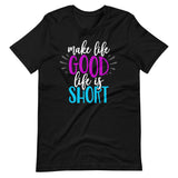 Make Life Good! 100% Cotton T-Shirt with Make Life Good! Life Is Short! Custom Graphic for Men & Women, Unisex Tee (Purple and Teal Lettering)