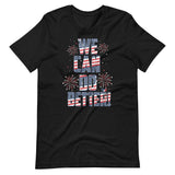Make Life Good! 100% Cotton T-Shirt with We Can Do Better! U.S. Flag Color Custom Graphic for Men & Women, Unisex Tee