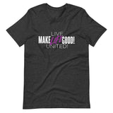 Make Life Good! 100% Cotton T-Shirt with "Make Life Good" & "Live Life United" Custom Graphic for Men & Women, Unisex Tee