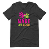 Make Life Good! 100% Cotton T-Shirt with Make Life Good! Logo Custom Graphic for Men & Women, Unisex Tee
