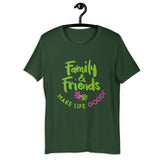 Make Life Good! 100% Cotton T-Shirt with Family & Friends Make Life Good! Multi-Color Custom Graphic for Men & Women, Unisex Tee