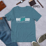 Make Life Good! 100% Cotton T-Shirt with "Make Life Good" & "Live Life Peacefully!" Custom Graphic for Men & Women, Unisex Tee