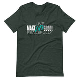 Make Life Good! 100% Cotton T-Shirt with "Make Life Good" & "Live Life Peacefully!" Custom Graphic for Men & Women, Unisex Tee