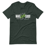 Make Life Good! 100% Cotton T-Shirt with "Make Life Good" & "Live Life Mindfully!" Custom Graphic for Men & Women, Unisex Tee