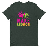 Make Life Good! 100% Cotton T-Shirt with Make Life Good! Logo Custom Graphic for Men & Women, Unisex Tee