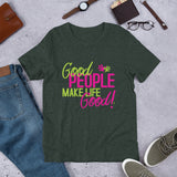 Make Life Good! 100% Cotton T-Shirt with Good People Make Life Good! Custom Graphic for Men & Women, Unisex Tee