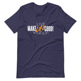 Make Life Good! 100% Cotton T-Shirt with "Make Life Good" & "Live Life Kindly!" Custom Graphic for Men & Women, Unisex Tee