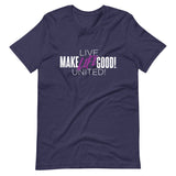 Make Life Good! 100% Cotton T-Shirt with "Make Life Good" & "Live Life United" Custom Graphic for Men & Women, Unisex Tee