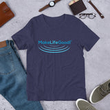 Make Life Good! 100% Cotton T-Shirt with "Make Life Good!" Ripples Blue Custom Graphic for Men & Women, Unisex Tee