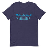 Make Life Good! 100% Cotton T-Shirt with "Make Life Good!" Ripples Blue Custom Graphic for Men & Women, Unisex Tee