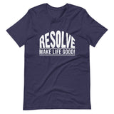 Make Life Good! 100% Cotton T-Shirt with Resolve Make Life Good! Custom Graphic for Men & Women, Unisex Tee