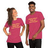 Make Life Good! 100% Cotton T-Shirt with Helping Others Helps You Make Life Good! Custom Graphic for Men & Women, Unisex Tee