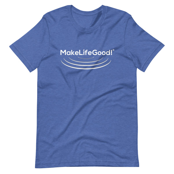 Make Life Good! 100% Cotton T-Shirt with "Make Life Good!" Ripples White Custom Graphic for Men & Women, Unisex Tee