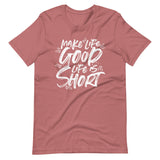 Make Life Good! 100% Cotton T-Shirt with Make Life Good! Life Is Short! Custom Graphic for Men & Women, Unisex Tee (White Lettering)