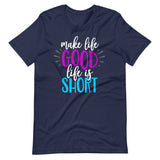 Make Life Good! 100% Cotton T-Shirt with Make Life Good! Life Is Short! Custom Graphic for Men & Women, Unisex Tee (Purple and Teal Lettering)