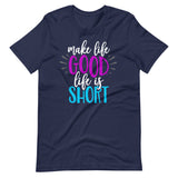 Make Life Good! 100% Cotton T-Shirt with Make Life Good! Life Is Short! Custom Graphic for Men & Women, Unisex Tee (Purple and Teal Lettering)