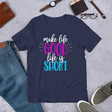 Make Life Good! 100% Cotton T-Shirt with Make Life Good! Life Is Short! Custom Graphic for Men & Women, Unisex Tee (Purple and Teal Lettering)