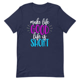 Make Life Good! 100% Cotton T-Shirt with Make Life Good! Life Is Short! Custom Graphic for Men & Women, Unisex Tee (Purple and Teal Lettering)