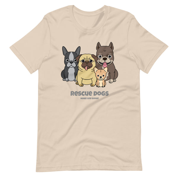 Make Life Good! 100% Cotton T-Shirt with Rescue Dogs Make Life Good! Custom Graphic for Men & Women, Unisex Tee