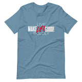 Make Life Good! 100% Cotton T-Shirt with "Make Life Good" & "Live Life Boldly!" Custom Graphic for Men & Women, Unisex Tee