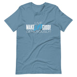 Make Life Good! 100% Cotton T-Shirt with "Make Life Good" & "Live Life Generously!" Custom Graphic for Men & Women, Unisex Tee