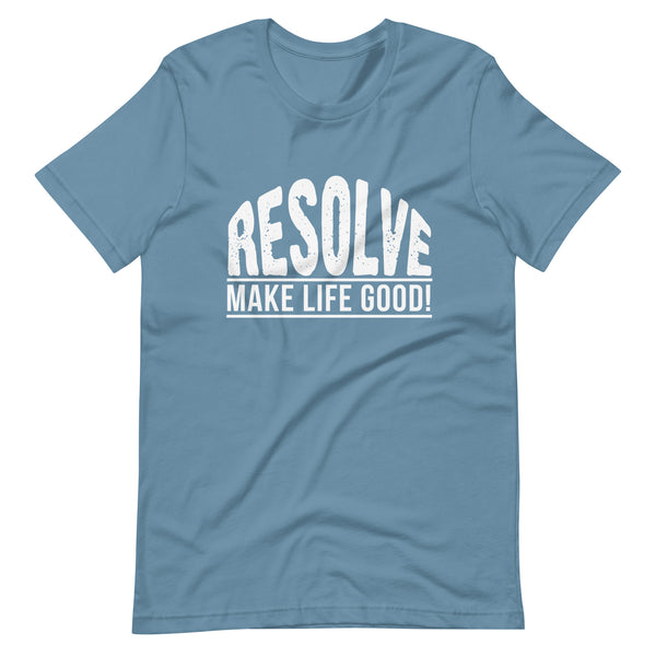 Make Life Good! 100% Cotton T-Shirt with Resolve Make Life Good! Custom Graphic for Men & Women, Unisex Tee