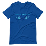 Make Life Good! 100% Cotton T-Shirt with "Make Life Good!" Ripples Blue Custom Graphic for Men & Women, Unisex Tee