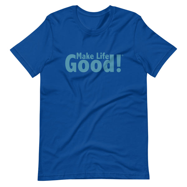 Make Life Good! 100% Cotton T-Shirt with Make Life Good! Message and Custom Graphic for Men & Women, Unisex Tee