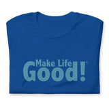 Make Life Good! 100% Cotton T-Shirt with Make Life Good! Message and Custom Graphic for Men & Women, Unisex Tee