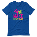 Make Life Good! 100% Cotton T-Shirt with Make Life Good! Logo Custom Graphic for Men & Women, Unisex Tee