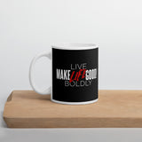 Make Life Good! Ceramic Coffee Mug with Live Life Boldly Custom Graphic - Java & Tea Cup