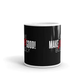 Make Life Good! Ceramic Coffee Mug with Live Life Boldly Custom Graphic - Java & Tea Cup