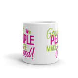 Make Life Good! Ceramic Coffee Mug with Good People Make Life Good Custom Graphic - Java & Tea Cup