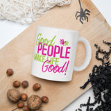 Make Life Good! Ceramic Coffee Mug with Good People Make Life Good Custom Graphic - Java & Tea Cup