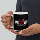 Make Life Good! Ceramic Coffee Mug with Live Life Boldly Custom Graphic - Java & Tea Cup